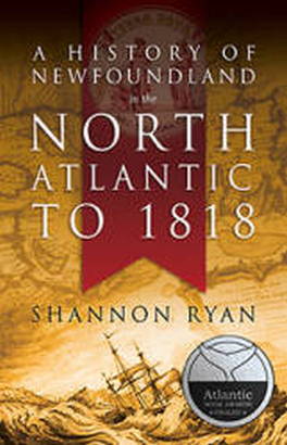 Flanker Press Ltd A History of Newfoundland in the North Atlantic to 1818